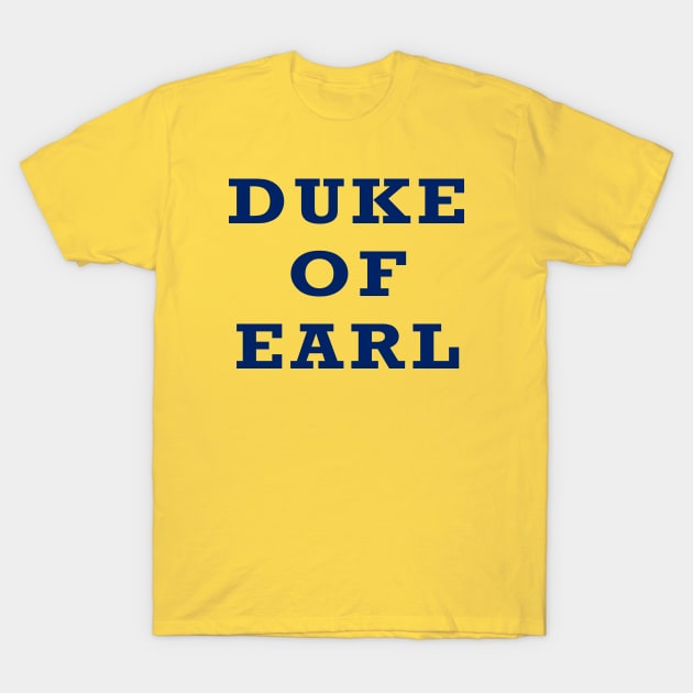 Duke of Earl T-Shirt by Lyvershop